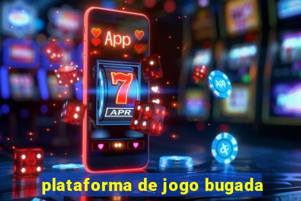 plataforma de jogo bugada